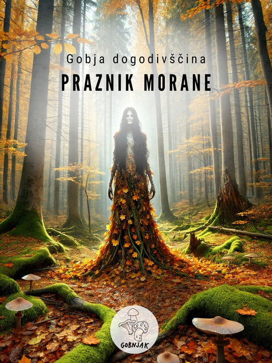 Praznik Morane - celodnevna gobja dogodivščina - 26. 10. - Gobnjak